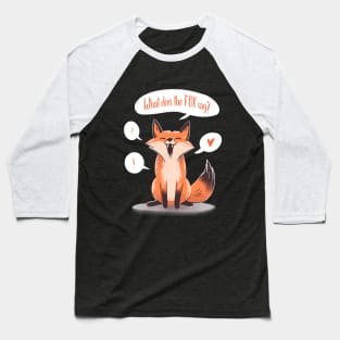 What does the FOX say Baseball T-Shirt